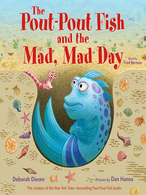 Title details for The Pout-Pout Fish and the Mad, Mad Day by Deborah Diesen - Wait list